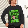 Anatomy Teachers Love Brains Halloween Teacher Costume Shirt Unisex Long Sleeve T-Shirt, gift for family, gift for coworker Anatomy Teachers Love Brains Halloween Teacher Costume Shirt Unisex Long Sleeve T-Shirt, gift for family, gift for coworker