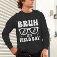 Bruh It's Field Day Teacher Boys Girls Kids Happy Field Day Unisex Long Sleeve T-Shirt, gift for family, gift for coworker Bruh It's Field Day Teacher Boys Girls Kids Happy Field Day Unisex Long Sleeve T-Shirt, gift for family, gift for coworker