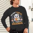 You Can't Scare Me I Teach Preschool Teacher Halloween Unisex Long Sleeve T-Shirt, gift for family, gift for coworker You Can't Scare Me I Teach Preschool Teacher Halloween Unisex Long Sleeve T-Shirt, gift for family, gift for coworker