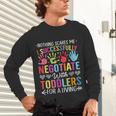 Childcare Teacher Negotiate With Toddlers Daycare Provider Men Women Girls Kids Unisex Long Sleeve T-Shirt, gift for family, gift for coworker