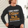 I Don't Need A Costume I'm A ELA Teacher Halloween Unisex Long Sleeve T-Shirt, gift for family, gift for coworker I Don't Need A Costume I'm A ELA Teacher Halloween Unisex Long Sleeve T-Shirt, gift for family, gift for coworker