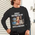 Easily Distracted By Cats & History Teacher Women Men Unisex Long Sleeve T-Shirt, gift for family, gift for coworker Easily Distracted By Cats & History Teacher Women Men Unisex Long Sleeve T-Shirt, gift for family, gift for coworker
