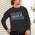 ESL Squad Teacher English As A Second Language Unisex Long Sleeve T-Shirt, gift for family, gift for coworker ESL Squad Teacher English As A Second Language Unisex Long Sleeve T-Shirt, gift for family, gift for coworker