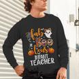 Faboolous INFANT Teacher Halloween Unisex Long Sleeve T-Shirt, gift for family, gift for coworker