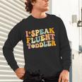 Groovy I Speak Fluent Toddler Daycare Provider Teacher Unisex Long Sleeve T-Shirt, gift for family, gift for coworker Groovy I Speak Fluent Toddler Daycare Provider Teacher Unisex Long Sleeve T-Shirt, gift for family, gift for coworker