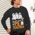 Halloween PE Teacher Shirt Can't Scare Me Unisex Long Sleeve T-Shirt, gift for family, gift for coworker Halloween PE Teacher Shirt Can't Scare Me Unisex Long Sleeve T-Shirt, gift for family, gift for coworker