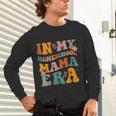 In My Homeschool Mama Era Mom Teacher Unisex Long Sleeve T-Shirt, gift for family, gift for coworker