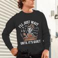 I’Ll Just Wait Until It’s Quiet Skeleton Teacher Unisex Long Sleeve T-Shirt, gift for family, gift for coworker I’Ll Just Wait Until It’s Quiet Skeleton Teacher Unisex Long Sleeve T-Shirt, gift for family, gift for coworker