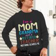 I'm Mom Grandma And A Retired Teacher Nothing Scares Me Men Women Unisex Long Sleeve T-Shirt, gift for family, gift for coworker I'm Mom Grandma And A Retired Teacher Nothing Scares Me Men Women Unisex Long Sleeve T-Shirt, gift for family, gift for coworker