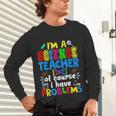 I'm Science Teacher Of Course I Have Problems Back To School Men Women Unisex Long Sleeve T-Shirt, gift for family, gift for coworker