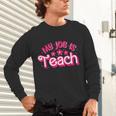 My Job Is Teach Pink Retro Female Teacher Life Women Unisex Long Sleeve T-Shirt, gift for family, gift for coworker My Job Is Teach Pink Retro Female Teacher Life Women Unisex Long Sleeve T-Shirt, gift for family, gift for coworker