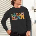 Last Day Of School Back To School Dream-Team Teacher Kids Unisex Long Sleeve T-Shirt, gift for family, gift for coworker Last Day Of School Back To School Dream-Team Teacher Kids Unisex Long Sleeve T-Shirt, gift for family, gift for coworker