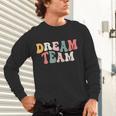 Last Day Of School Back To School Dream Team Teacher Kids Unisex Long Sleeve T-Shirt, gift for family, gift for coworker Last Day Of School Back To School Dream Team Teacher Kids Unisex Long Sleeve T-Shirt, gift for family, gift for coworker
