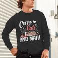 I Love Math Cats And Coffee Heart Mathematics Teacher Unisex Long Sleeve T-Shirt, gift for family, gift for coworker