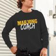 Mahjong Coach Coaching Trainer Teacher Unisex Long Sleeve T-Shirt, gift for family, gift for coworker Mahjong Coach Coaching Trainer Teacher Unisex Long Sleeve T-Shirt, gift for family, gift for coworker