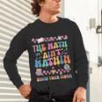 The Math Ain't Mathin Show Your Work Math Teacher Crew Unisex Long Sleeve T-Shirt, gift for family, gift for coworker The Math Ain't Mathin Show Your Work Math Teacher Crew Unisex Long Sleeve T-Shirt, gift for family, gift for coworker