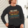 Math Teacher Cute Be Like Subtraction And Make A Difference Unisex Long Sleeve T-Shirt, gift for family, gift for coworker