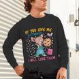 Mouse Teacher If You Give Me A Student I Will Love Them Unisex Long Sleeve T-Shirt, gift for family, gift for coworker