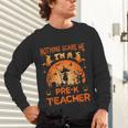 Nothing Scare Me I'm a Pre-k Teacher Matching Halloween For Men Women Unisex Long Sleeve T-Shirt, gift for family, gift for coworker Nothing Scare Me I'm a Pre-k Teacher Matching Halloween For Men Women Unisex Long Sleeve T-Shirt, gift for family, gift for coworker