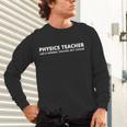Physics Teacher Physics Teacher For Men Women Girls Kids Unisex Long Sleeve T-Shirt, gift for family, gift for coworker Physics Teacher Physics Teacher For Men Women Girls Kids Unisex Long Sleeve T-Shirt, gift for family, gift for coworker