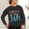 Reading Is My Jam Back To School Teacher Unisex Long Sleeve T-Shirt, gift for family, gift for coworker Reading Is My Jam Back To School Teacher Unisex Long Sleeve T-Shirt, gift for family, gift for coworker