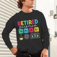 Retired Science Teacher Periodic Table Teacher Life Unisex Long Sleeve T-Shirt, gift for family, gift for coworker Retired Science Teacher Periodic Table Teacher Life Unisex Long Sleeve T-Shirt, gift for family, gift for coworker