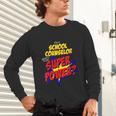 School Counselor Teacher Superhero Superpower Comic Book Unisex Long Sleeve T-Shirt, gift for family, gift for coworker