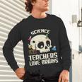 Science Teachers Love Brains Teachers Halloween Unisex Long Sleeve T-Shirt, gift for family, gift for coworker Science Teachers Love Brains Teachers Halloween Unisex Long Sleeve T-Shirt, gift for family, gift for coworker