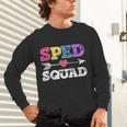 Special Education Squad Shirt SPED Squad Teacher's Day For Men Women Unisex Long Sleeve T-Shirt, gift for family, gift for coworker