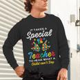 Special Teacher To Hear Child Cant Say Autism Awareness Sped Unisex Long Sleeve T-Shirt, gift for family, gift for coworker Special Teacher To Hear Child Cant Say Autism Awareness Sped Unisex Long Sleeve T-Shirt, gift for family, gift for coworker