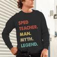 Sped Teacher Man Myth Legend Unisex Long Sleeve T-Shirt, gift for family, gift for coworker