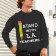 Stand With LA Teachers Tshirt United Los Angeles T Shirt Men Women Kids Unisex Long Sleeve T-Shirt, gift for family, gift for coworker Stand With LA Teachers Tshirt United Los Angeles T Shirt Men Women Kids Unisex Long Sleeve T-Shirt, gift for family, gift for coworker