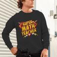 Super Math Teacher Educational Superhero Unisex Long Sleeve T-Shirt, gift for family, gift for coworker Super Math Teacher Educational Superhero Unisex Long Sleeve T-Shirt, gift for family, gift for coworker