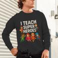 I Teach Super Heroes Teacher Unisex Long Sleeve T-Shirt, gift for family, gift for coworker I Teach Super Heroes Teacher Unisex Long Sleeve T-Shirt, gift for family, gift for coworker