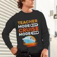 Teacher Cruise Shirt Cruise Mode Men Women Unisex Long Sleeve T-Shirt, gift for family, gift for coworker Teacher Cruise Shirt Cruise Mode Men Women Unisex Long Sleeve T-Shirt, gift for family, gift for coworker