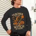 Teacher By Day Witch By Night Halloween Teacher Witch Unisex Long Sleeve T-Shirt, gift for family, gift for coworker Teacher By Day Witch By Night Halloween Teacher Witch Unisex Long Sleeve T-Shirt, gift for family, gift for coworker