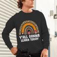 Teacher First Day Of School Y'All Gonna Learn Today Unisex Long Sleeve T-Shirt, gift for family, gift for coworker Teacher First Day Of School Y'All Gonna Learn Today Unisex Long Sleeve T-Shirt, gift for family, gift for coworker