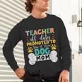 Teacher Off Duty Promoted To Stay At Home Dog Mom Teachers Unisex Long Sleeve T-Shirt, gift for family, gift for coworker