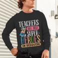 Teachers Are Just Superheroes In Disguise Back To School Unisex Long Sleeve T-Shirt, gift for family, gift for coworker Teachers Are Just Superheroes In Disguise Back To School Unisex Long Sleeve T-Shirt, gift for family, gift for coworker