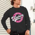 Come On Teachers Let's Go Teach Pink Back To School For Men Women Unisex Long Sleeve T-Shirt, gift for family, gift for coworker