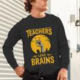 Teachers Love Brains Shirt Men Women Halloween Teacher Unisex Long Sleeve T-Shirt, gift for family, gift for coworker