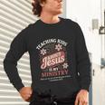 Teaching Kids About Jesus Is My Ministry Christian Teacher Unisex Long Sleeve T-Shirt, gift for family, gift for coworker