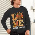 Thanksgiving Love Third Grade Teacher Turkey Autumn Fall Men Women Girls Kids Unisex Long Sleeve T-Shirt, gift for family, gift for coworker