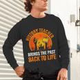 History Teacher Brings Past Back To Life Halloween Zombie Unisex Long Sleeve T-Shirt, gift for family, gift for coworker History Teacher Brings Past Back To Life Halloween Zombie Unisex Long Sleeve T-Shirt, gift for family, gift for coworker