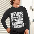Never Underestimate A Private School Teacher Back To School Unisex Long Sleeve T-Shirt, gift for family, gift for coworker Never Underestimate A Private School Teacher Back To School Unisex Long Sleeve T-Shirt, gift for family, gift for coworker