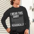 I Wear This Shirt Periodically Chemistry Science Teacher For Men Women Girls Kids Unisex Long Sleeve T-Shirt, gift for family, gift for coworker I Wear This Shirt Periodically Chemistry Science Teacher For Men Women Girls Kids Unisex Long Sleeve T-Shirt, gift for family, gift for coworker