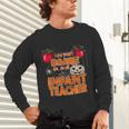 You Won't Scare Me I'm An Infant Teacher Men Women Unisex Long Sleeve T-Shirt, gift for family, gift for coworker You Won't Scare Me I'm An Infant Teacher Men Women Unisex Long Sleeve T-Shirt, gift for family, gift for coworker