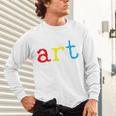 Art Teacher Artists Unisex Long Sleeve T-Shirt, gift for family, gift for coworker Art Teacher Artists Unisex Long Sleeve T-Shirt, gift for family, gift for coworker