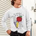Let All That You Do Be Done In Love Christian Teacher Unisex Long Sleeve T-Shirt, gift for family, gift for coworker Let All That You Do Be Done In Love Christian Teacher Unisex Long Sleeve T-Shirt, gift for family, gift for coworker