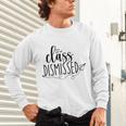 I Love You All Class Dismissed Teacher Last Day Of School Unisex Long Sleeve T-Shirt, gift for family, gift for coworker I Love You All Class Dismissed Teacher Last Day Of School Unisex Long Sleeve T-Shirt, gift for family, gift for coworker